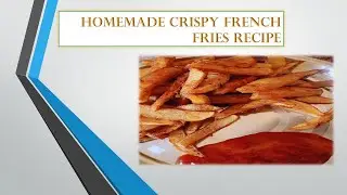 French Fries Recipe | Homemade Crispy French Fries Recipe | 15 Mins McDonalds French Fries
