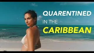 Caribbean Quarantine - Stuck in Turks & Caicos !!!