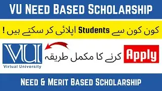 How to apply Need based & Merit Based Scholarships in Virtual University 