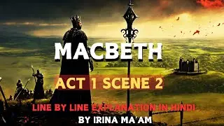 MACBETH - Act 1 Scene 2 | Line by Line Explanation in Hindi | ISC