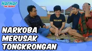 HarHar Series - Episode 3: Narkoba Merusak Tongkrongan
