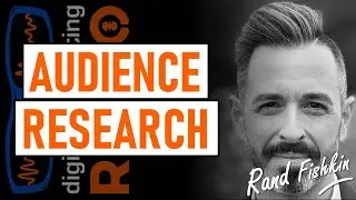 AUDIENCE RESEARCH: How to learn more about your audience - with Rand Fishkin from SparkToro