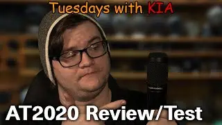 Audio-Technica AT2020 Review/Test | Tuesdays with KIA