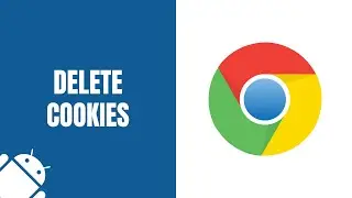 How to delete cookies in Google Chrome on Android