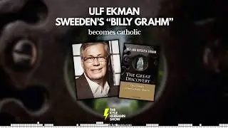 573 - Sweeden's Billy Grahm Became Catholic - Ulf Ekman