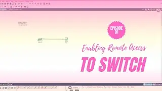 Episode 1: Enabling Remote Access to a Cisco Switch