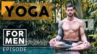 Yoga for Men | Episode 1