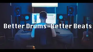How To Make Better Drum Patterns