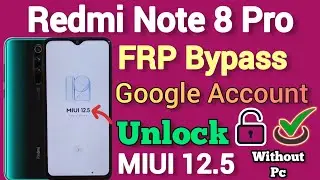 Redmi Note 8 Pro | MIUI 12.5 | FRP Bypass | Google Account Unlock | Without Pc | New Method | 2023.
