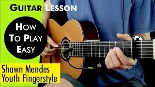 Shawn Mendes - Youth Beginner Fingerstyle Guitar tutorial / Youth  Fingerstyle guitar cover