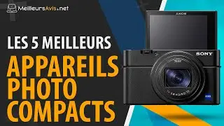 ⭐️ MEILLEUR APPAREIL PHOTO COMPACT - Avis & Guide d'achat (Comparatif 2021)
