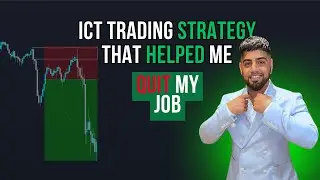 ICT Forex Trading Strategy That Helped Me QUIT My Job | The ONLY Strategy You Need In 2024