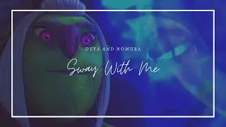 Deya & Nomura || Sway With Me