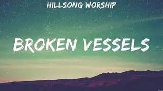 Broken Vessels - Hillsong Worship (Lyrics) | WORSHIP MUSIC