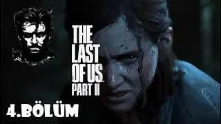 The Last of Us Part II Türkçe Dublaj 4.Bölüm ( Part-4 )