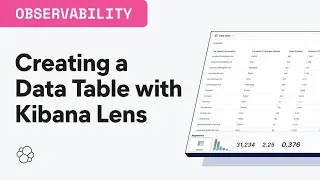 How to Create a Data Table with Kibana Lens