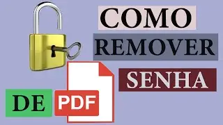 Como Remover Senha de PDF Sem Saber a Senha