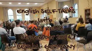 2-English SELF-TALKS with KARL RENZ September 2024 BERLİN - GERMANY