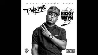 T Wayne - Aye Yay Yay Yeah, Ft.Chedda da connect (ORIGINAL)