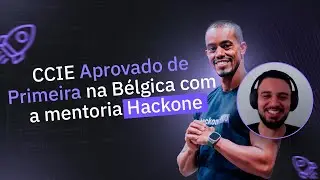 CCIE Aprovado de Primeira na Bélgica com a mentoria Hackone