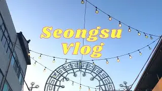 Life in Seoul: Exploring Seongsu-dong