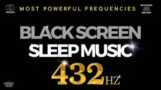 432hz MEDITATION ★︎ SLEEP MUSIC | Fall Asleep fast | BLACK SCREEN