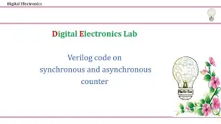 Verilog code on synchronous and asynchronous  counter