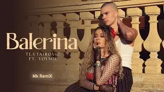 Tea Tairović - Balerina (Mk RemiX)