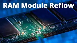RAM Module reflow - Laptop Memory Module [2020]
