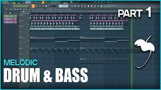 Melodic DRUM & BASS Part 1 | Getting Started/Basic Structure (FL STUDIO)