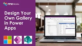 Design Your Own Gallery in Power Apps