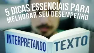 COMO INTERPRETAR UM TEXTO DA MELHOR FORMA - TOP 5