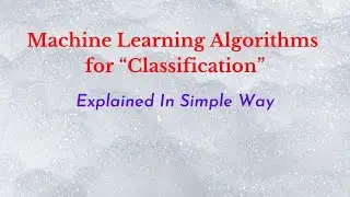 Lecture-14: Machine Learning Algorithms for “Classification”