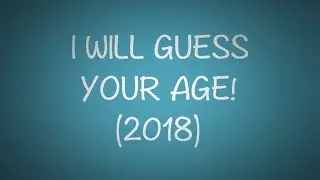 I Will Guess Your Age (2018)
