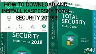 How to download and install Kaspersky 2019 antivirus for pc free!!!!