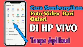 Cara Sembunyikan Foto Video Dari Galeri DiHp Vivo Tanpa Aplikasi