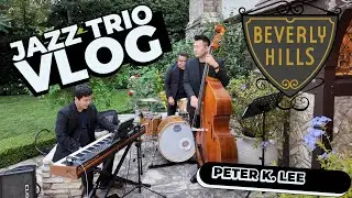 An Evening of Jazz in Beverly Hills | How the Local Musician’s Life Looks Like? | Jazz Trio Gig Vlog