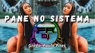 Grego, Paulo Pires - Pane no Sistema “Mas o problema é que essa morena