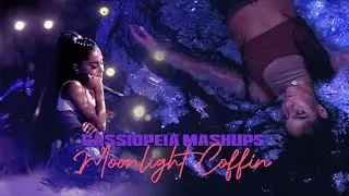 Cassiopeia Mashups - Moonlight Coffin [Ariana Grande VS Jessie Reyez]