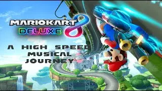 A High-Speed Musical Journey through Mario Kart 8 (Deluxe)