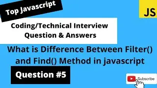 Javascript Coding Interview Questions - #5 | what is difference between Filter and Find method
