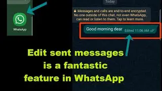 Edit sent messages is a fantastic feature in WhatsApp. 