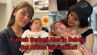 Kızılcık Şerbeti Alev'in Bebeği Set Arkası Görüntüleri 3.Sezon