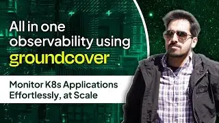 All in one Kubernetes Observability using groundcover