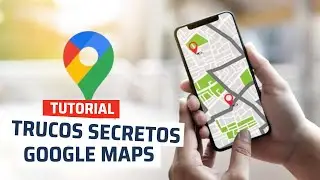 Trucos secretos para Google Maps en el móvil