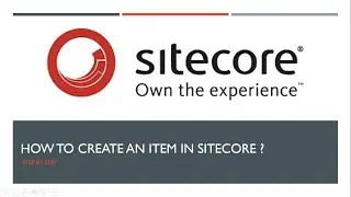 3 | How To Create and Edit an item in sitecore ?