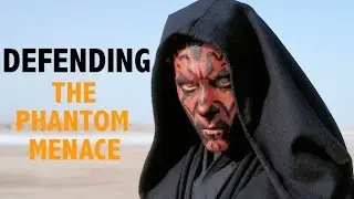 Defending THE PHANTOM MENACE