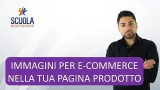 Immagini e Fotografie per E-commerce nella tua Pagina Prodotto : Come Migliorarle