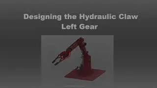 Designing the Hydraulic Arm Left Gear