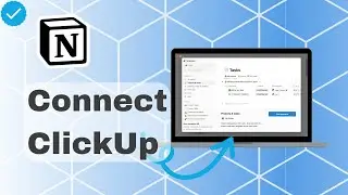 How To Connect ClickUp In Notion?